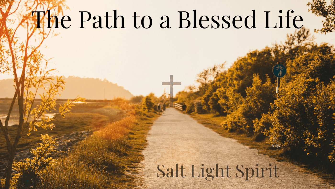 The Path to a Blessed Life